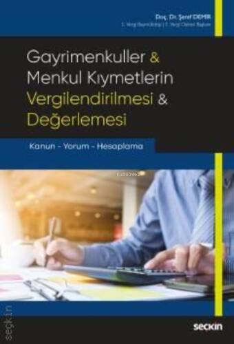 Gayrimenkuller & Menkul Kıymetlerin Vergilendirilmesi & Değerlemesi;Kanun – Yorum – Hesaplama - 1