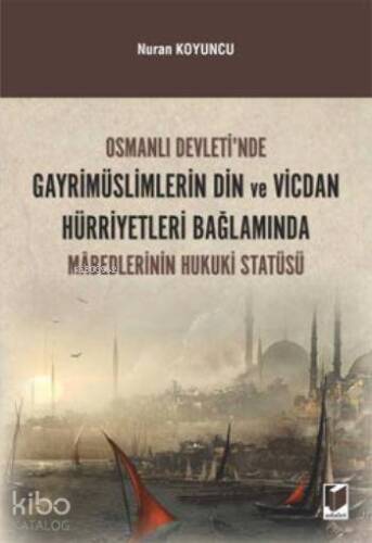 Gayrimüslimlerin Din ve Vicdan Hürriyetleri Bağlamında Mabedlerinin Hukuki Statüsü - 1