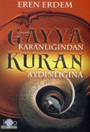 Gayya Karanlığından Kuran Aydınlığına - 1