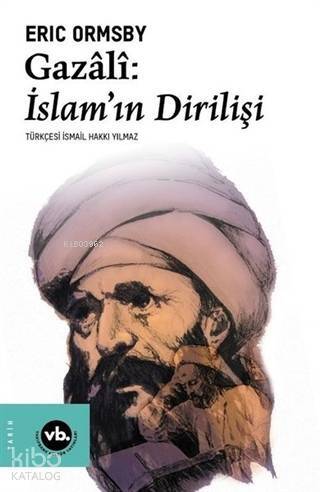 Gazali: İslam'ın Dirilişi - 1