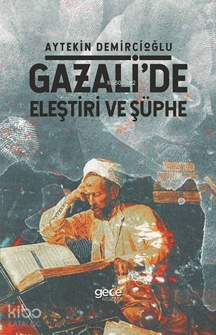 Gazali'de Eleştiri Ve Şüphe - 1