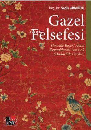 Gazel Felsefesi - 1