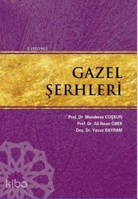 Gazel Şerhleri - 1