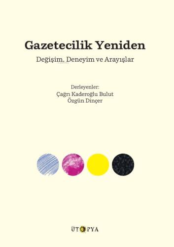 Gazetecilik Yeniden;Değişim, Deneyim ve Arayışlar - 1