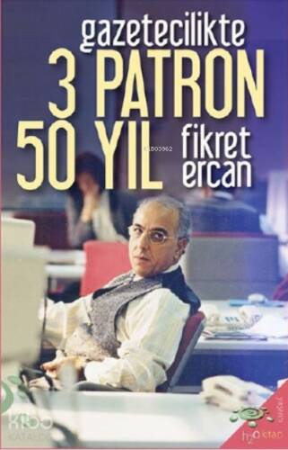 Gazetecilikte 3 Patron 50 Yıl - 1