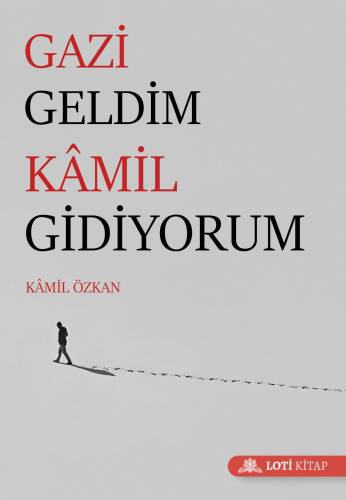 Gazi Geldim Kamil Gidiyorum - 1