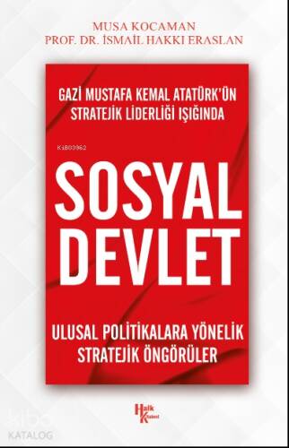 Gazi Mustafa Kemal Atatürk’ün Stratejik Liderliği Işığında Sosyal Devlet - 1