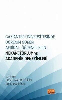 Gaziantep Üniversitesinde Öğrenim Gören Afrikalı Öğrencilerin Mekan Toplum ve Akademik Deneyimleri - 1