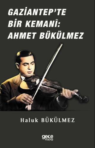 Gaziantep'de Bir Kemani Ahmet Bükülmez - 1