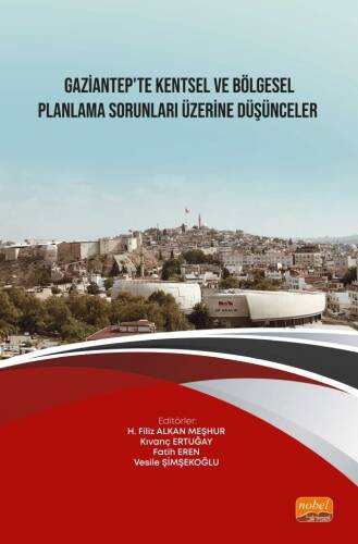 Gaziantep’te Kentsel ve Bölgesel Planlama Sorunları Üzerine Düşünceler - 1