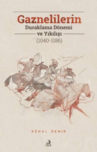 Gaznelilerin Duraklama Dönemi ve Yıkılışı (1040-1186) - 1