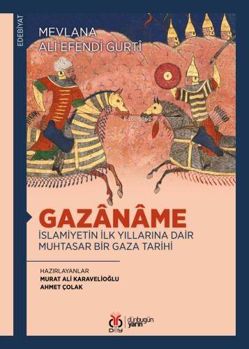 Gazânâme: İslamiyetin İlk Yıllarına Dair Muhtasar Bir Gaza Tarihi - 1