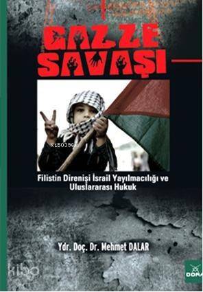 Gazze Savaşı; Filistin Direnişi İsrail Yayılmacılığı ve Uluslararası Hukuk - 1