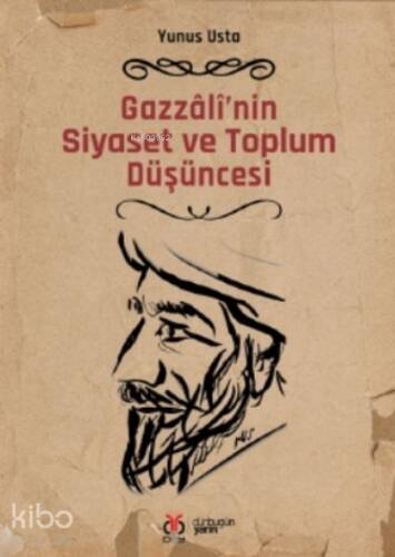 Gazzâlî’nin Siyaset ve Toplum Düşüncesi - 1