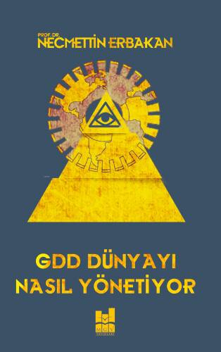 Gdd Dünyayı Nasıl Yönetiyor - 1