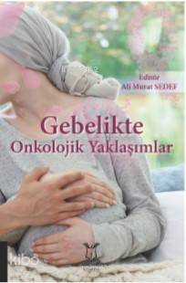 Gebelikte Onkolojik Yaklaşımlar - 1