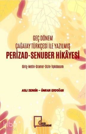 Geç Dönem Çağatay Türkçesi ile Yazılmış Perizad - Senuber Hikayesi - 1