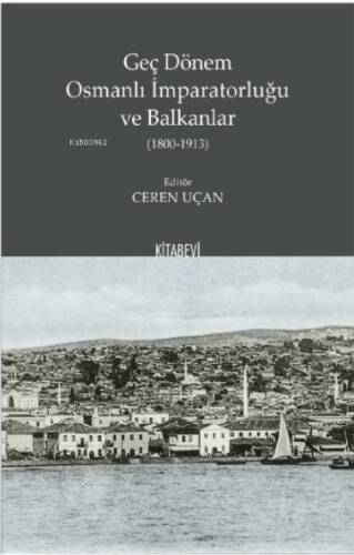 Geç Dönem Osmanlı İmparatorluğu ve Balkanlar (1800-1913) - 1