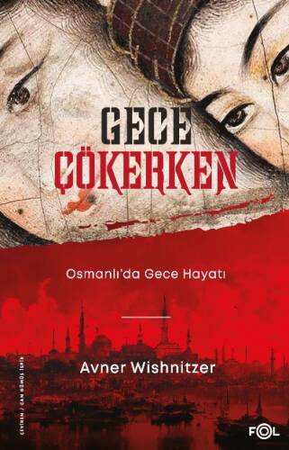 Gece Çökerken – Osmanlı’da Gece Hayatı - 1