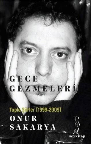 Gece Gezmeleri ;Toplu Şiirleri (1999-2009) - 1