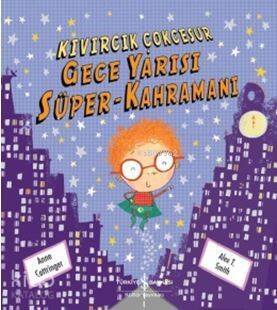 Gece Yarısı Süper-Kahramanı; Kıvırcık Çokcesur - 1