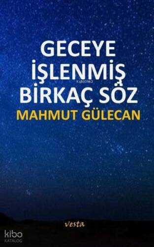 Geceye İşlenmiş Birkaç Söz - 1