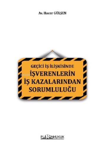 Geçici İş İlişkisinde İşverenlerin İş Kazalarından Sorumluluğu - 1