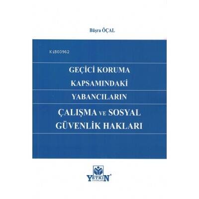 Geçici Koruma Kapsamındaki Yabancıların Çalışma ve Sosyal Güvenlik Hakları - 1