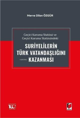 Geçici Koruma Statüsü ve Geçici Koruma Statüsündeki Suriyelilerin Türk Vatandaşlığını Kazanması - 1