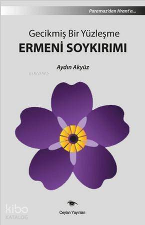 Gecikmiş Bir Yüzleşme Ermeni Soykırımı - 1