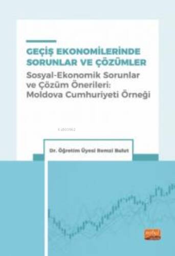 Geçiş Ekonomilerinde Sorunlar Ve Çözümler ;(Sosyal - Ekonomik Sorunlar Ve Çözüm Önerileri: Moldova Cumhuriyet Örneği - 1