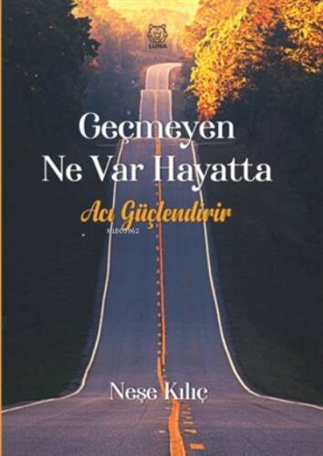 Geçmeyen Ne Var Hayatta ;Acı Güçlendirir - 1