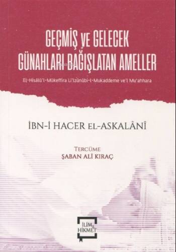 Geçmiş ve Gelecek Günahları Bağışlatan Ameller;El-Hisalü'l-Mükeffira li'lzünnübi-l- Mukaddeme ve'l Mu'ahhara - 1