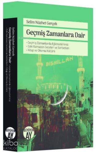 Geçmiş Zamanlara Dair; Geçmiş Zamanlarda Eğlencelerimiz, Eski Ramazan Geceleri ve Sohbetleri, Kitap ve Okuma Kültürü - 1