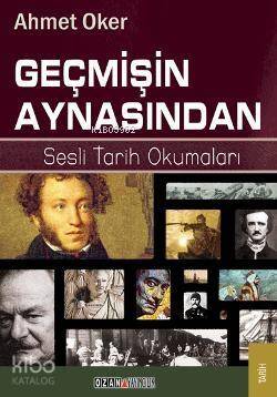 Geçmişin Aynasından; Sesli Tarih Okumaları - 1