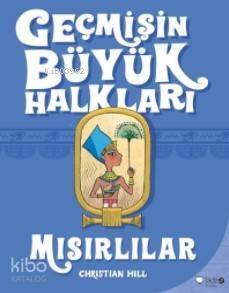 Geçmişin Büyük Halkları; Mısırlılar - 1