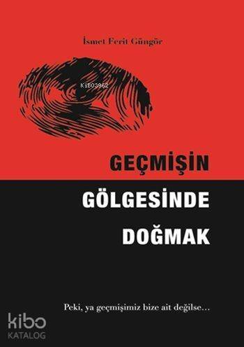 Geçmişin Gölgesinde Doğmak - 1