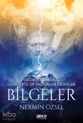 Geçmişte Yaşamış, Gelecekte de Yaşayacak Olan Bilgeler - 1