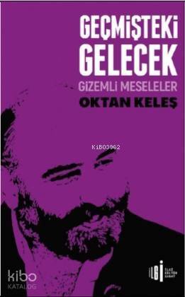 Geçmişteki Gelecek; Gizemli Meseleler - 1