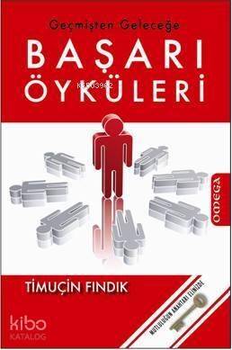 Geçmişten Geleceğe Başarı Öyküleri - 1