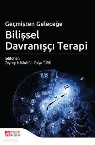 Geçmişten Geleceğe Bilişsel Davranışçı Terapi - 1