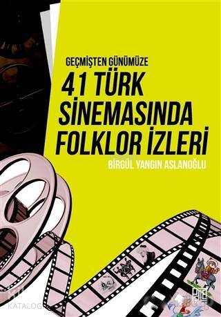 Geçmişten Günümüze 41 Türk Sinemasında Folklor İzleri - 1