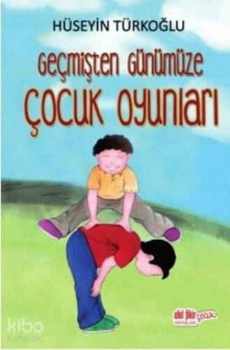 Geçmişten Günümüze Çocuk Oyunları - 1