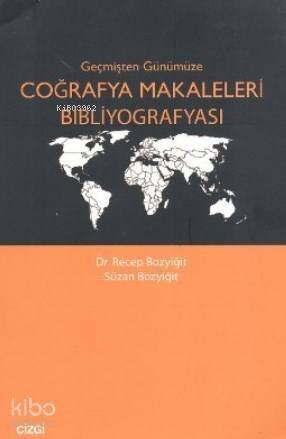 Geçmişten Günümüze Coğrafya Makaleleri Bibliyografyası - 1