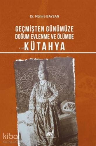 Geçmişten Günümüze Doğum, Evlenme ve Ölümde Kütahya - 1