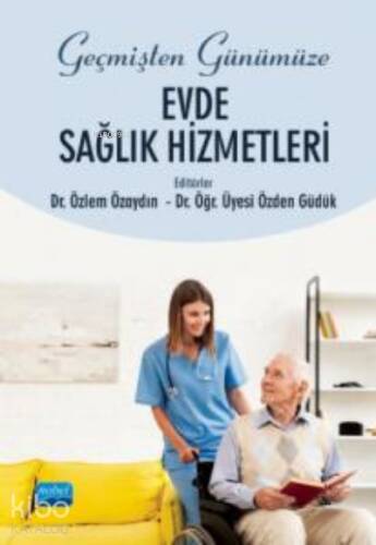 Geçmişten Günümüze Evde Sağlık Hizmetleri - 1