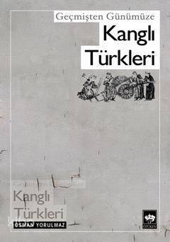 Geçmişten Günümüze Kanglı Türkleri - 1