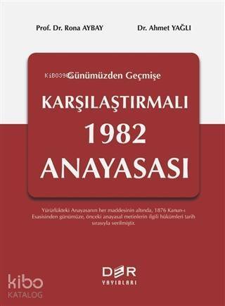 Geçmişten Günümüze Karşılaştırmalı 1982 Anayasası - 1