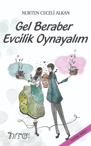 Gel Beraber Evcilik Oynayalım - 1