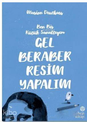 Gel Beraber Resim Yapalım; Ben Bir Küçük Sanatçıyım - 1